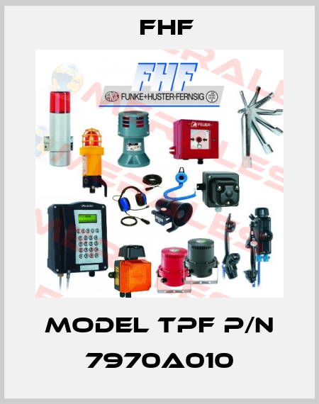 MODEL TPF P/N 7970A010 FHF