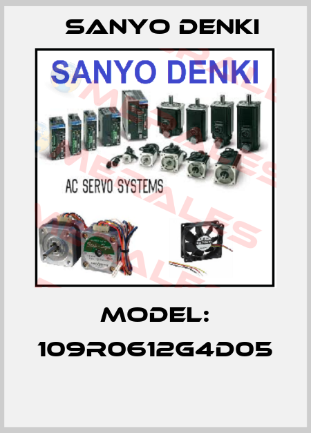 MODEL: 109R0612G4D05  Sanyo Denki