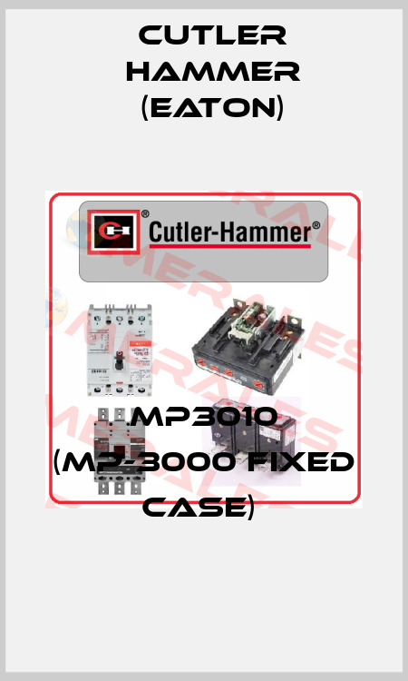 MP3010 (MP-3000 FIXED CASE)  Cutler Hammer (Eaton)