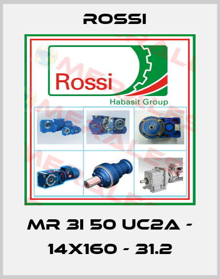MR 3I 50 UC2A - 14x160 - 31.2 Rossi