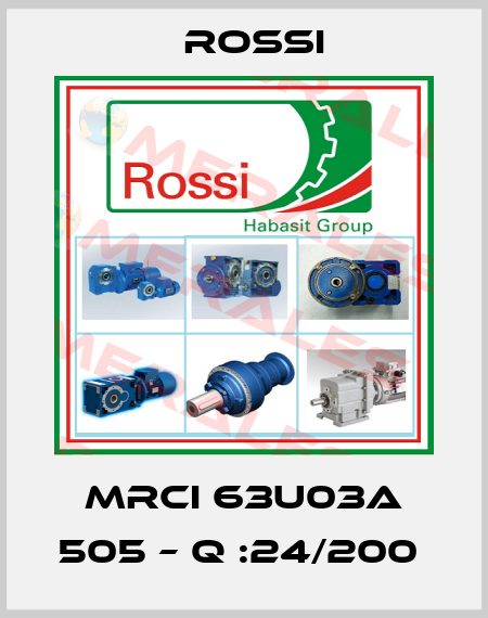 MRCI 63U03A 505 – Q :24/200  Rossi