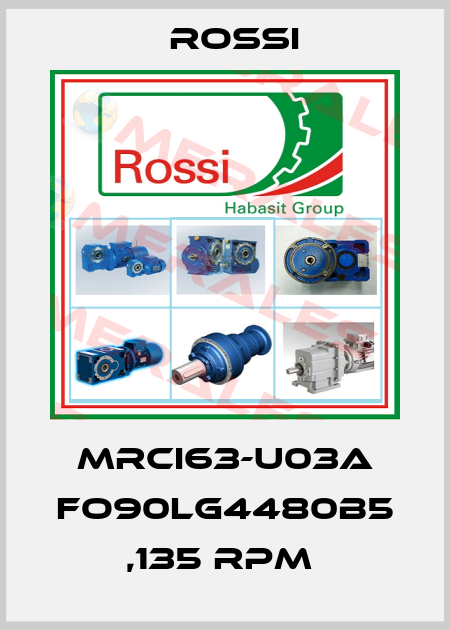 MRCI63-U03A FO90LG4480B5 ,135 RPM  Rossi