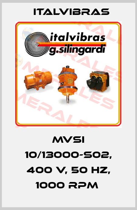 MVSI 10/13000-S02, 400 V, 50 HZ, 1000 RPM  Italvibras