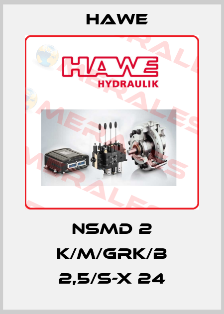 NSMD 2 K/M/GRK/B 2,5/S-X 24 Hawe