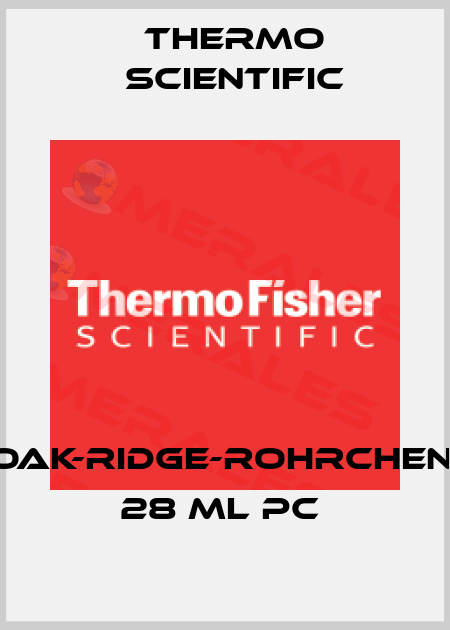 OAK-RIDGE-ROHRCHEN, 28 ML PC  Thermo Scientific