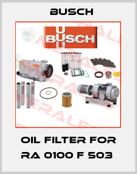 Oil filter for RA 0100 F 503  Busch