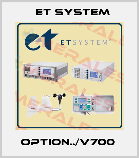 Option../V700  ET System