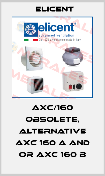 AXC/160 obsolete, alternative AXC 160 A and or AXC 160 B Elicent