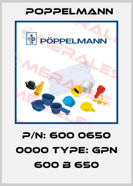 P/N: 600 0650 0000 Type: GPN 600 B 650 Poppelmann