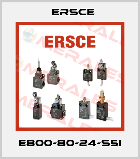 E800-80-24-S5I Ersce