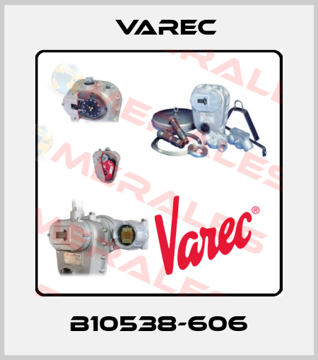 B10538-606 Varec
