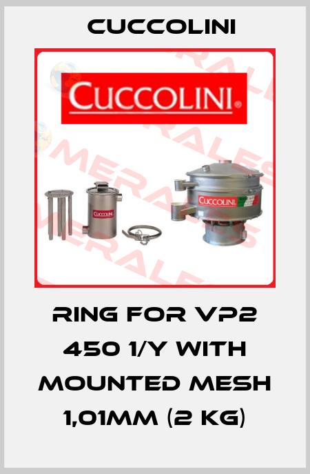 Ring for VP2 450 1/Y with mounted mesh 1,01mm (2 kg) Cuccolini