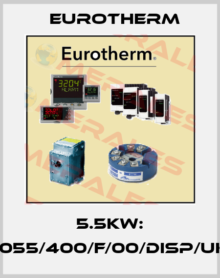 5.5KW: 650/055/400/F/00/DISP/UK/0/0 Eurotherm