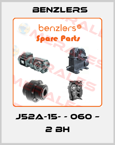 J52A-15- - 060 – 2 BH Benzlers