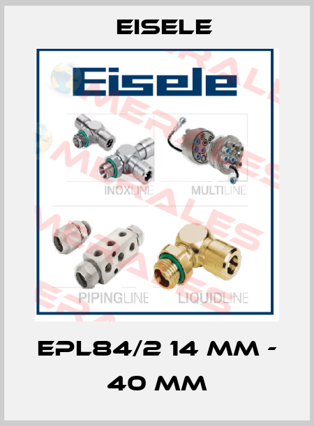 EPL84/2 14 mm - 40 mm Eisele