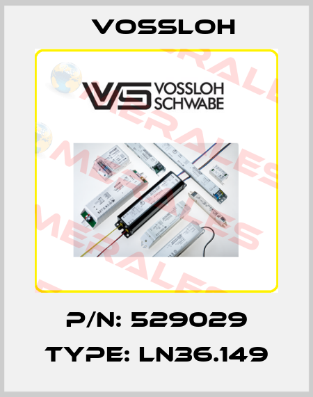 P/N: 529029 Type: LN36.149 Vossloh