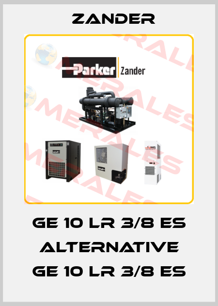 GE 10 LR 3/8 ES alternative GE 10 LR 3/8 ES Zander