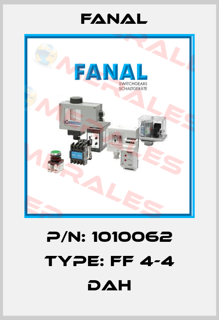 P/N: 1010062 Type: FF 4-4 DAH Fanal