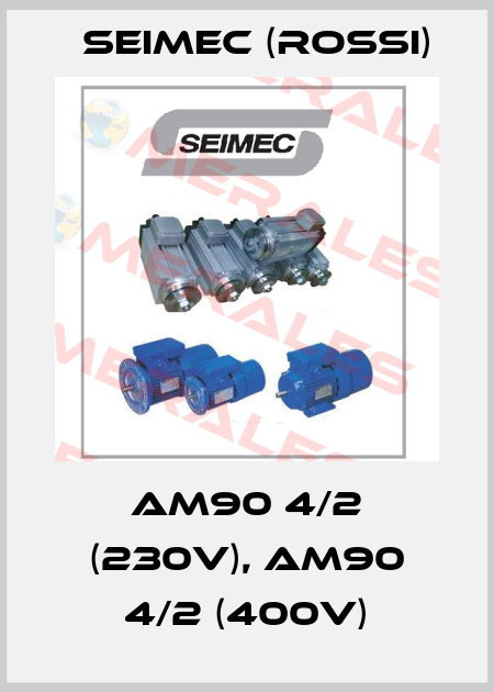 AM90 4/2 (230V), AM90 4/2 (400V) Seimec (Rossi)