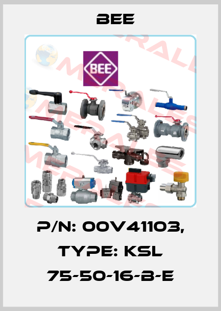 P/N: 00V41103, Type: KSL 75-50-16-B-E BEE