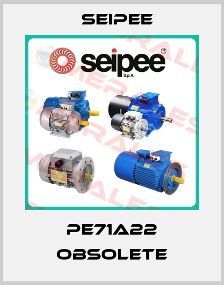 PE71A22 obsolete SEIPEE