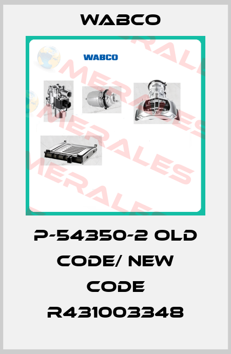 P-54350-2 old code/ new code R431003348 Wabco