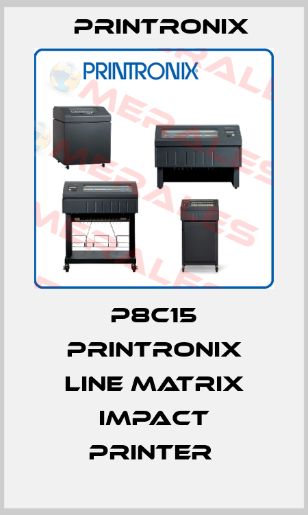 P8C15 PRINTRONIX LINE MATRIX IMPACT PRINTER  Printronix