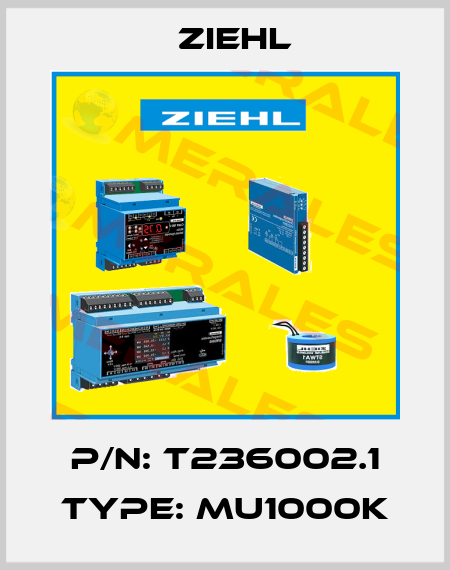 P/N: T236002.1 Type: MU1000K Ziehl
