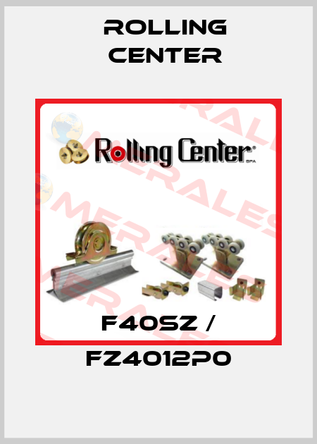 F40SZ / FZ4012P0 Rolling Center