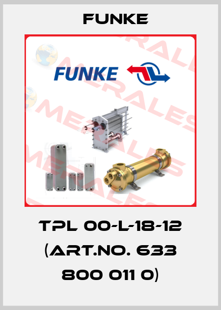TPL 00-L-18-12 (Art.no. 633 800 011 0) Funke