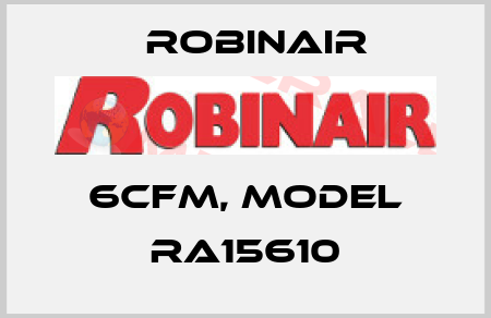 6CFM, model RA15610 Robinair