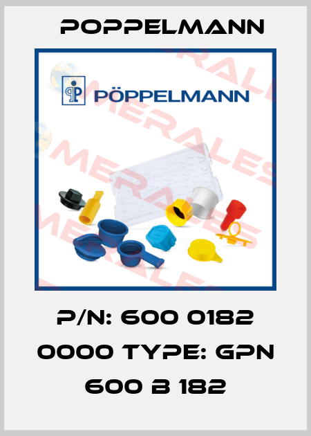 P/N: 600 0182 0000 Type: GPN 600 B 182 Poppelmann