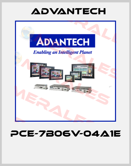 PCE-7B06V-04A1E  Advantech