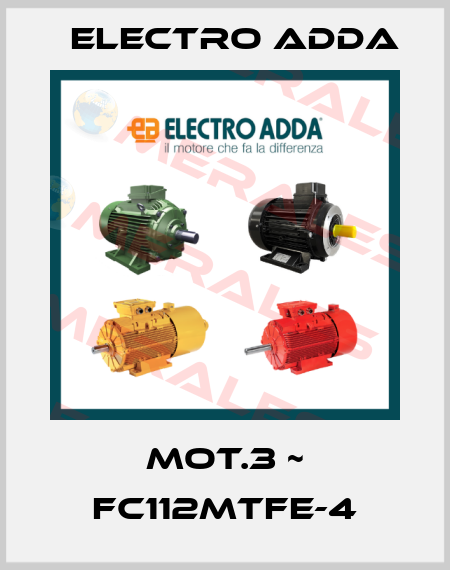 MOT.3 ~ FC112MTFE-4 Electro Adda