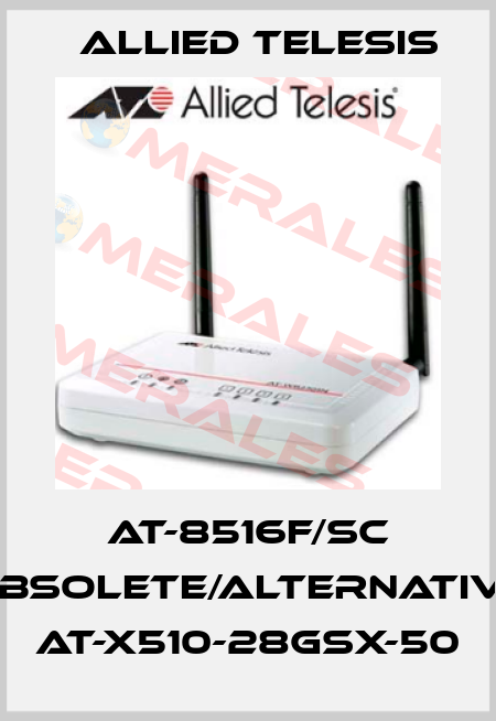 AT-8516F/SC obsolete/alternative AT-X510-28GSX-50 Allied Telesis