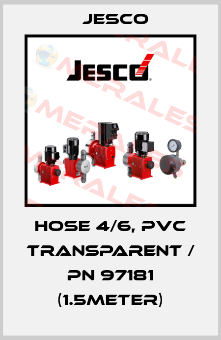 Hose 4/6, PVC transparent / PN 97181 (1.5meter) Jesco