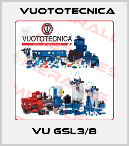 VU GSL3/8 Vuototecnica