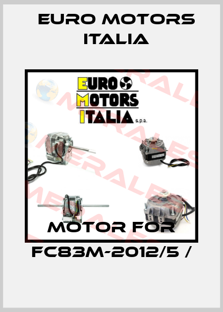 Motor for FC83M-2012/5 / Euro Motors Italia