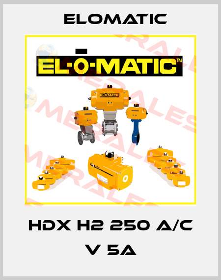 HDX H2 250 A/C V 5A Elomatic