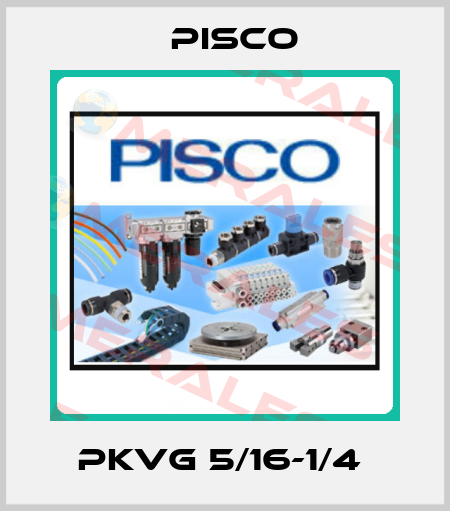 PKVG 5/16-1/4  Pisco