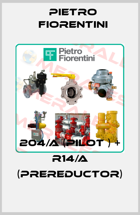 204/A (pilot ) + R14/A (prereductor) Pietro Fiorentini