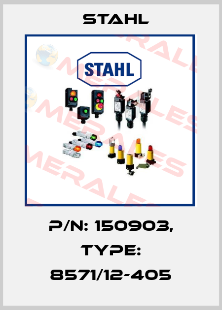 P/N: 150903, Type: 8571/12-405 Stahl