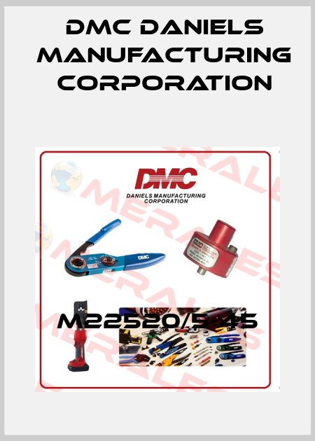 M22520/5-45 Dmc Daniels Manufacturing Corporation