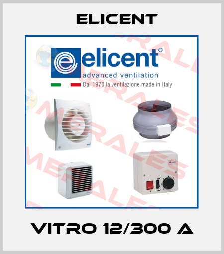 VITRO 12/300 A Elicent