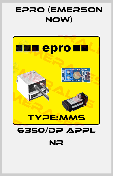 Type:MMS 6350/DP APPL NR Epro (Emerson now)