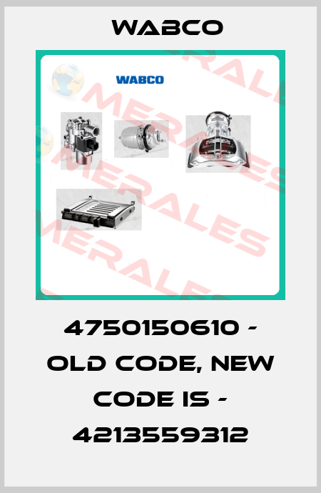4750150610 - old code, new code is - 4213559312 Wabco