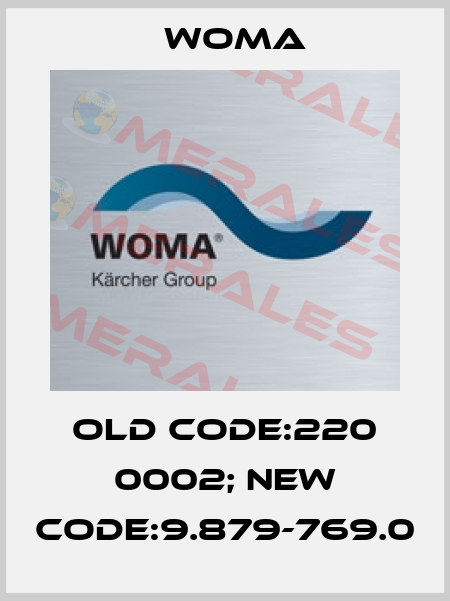 old code:220 0002; new code:9.879-769.0 Woma