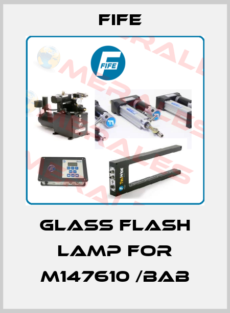 glass flash lamp for M147610 /BAB Fife