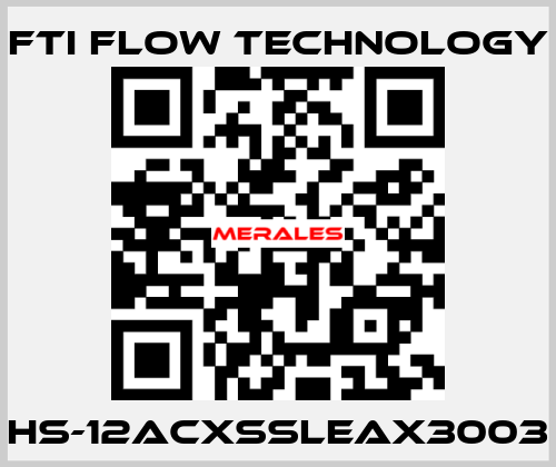 HS-12ACXSSLEAX3003 Fti Flow Technology