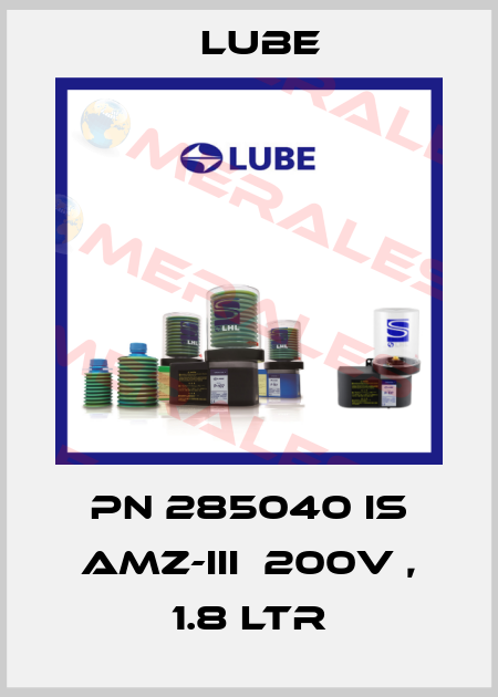 PN 285040 IS AMZ-III  200V , 1.8 LTR Lube